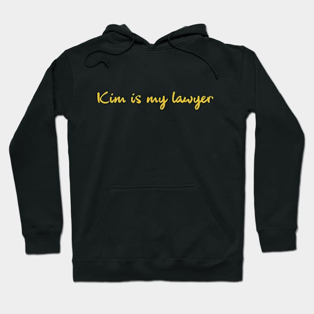 Kim Is My Lawyer Hoodie by Choukri Store